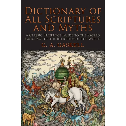 Dictionary of All Scriptures and Myths - Paperback