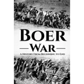 The Boer War: A History From Beginning to End - Paperback