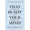 That Is Not Your Mind!: Zen Reflections on the Surangama Sutra - Paperback