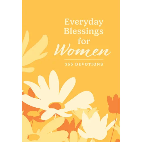 Everyday Blessings for Women: 365 Devotions - Paperback