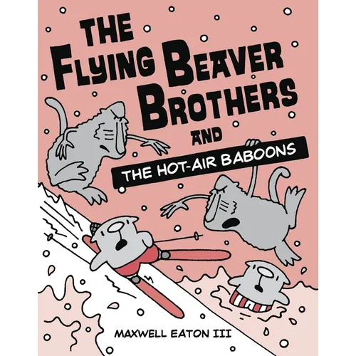 The Flying Beaver Brothers and the Hot Air Baboons: (A Graphic Novel) - Paperback