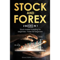 Stock and forex: 2 BOOKS IN 1: Stock market investing for beginners - Forex for beginners - Paperback