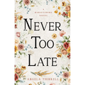 Never Too Late: Volume 25 - Paperback