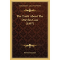 The Truth About The Dreyfus Case (1897) - Paperback