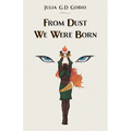 From Dust We Were Born - Paperback