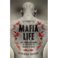 Mafia Life: Love, Death, and Money at the Heart of Organized Crime - Paperback