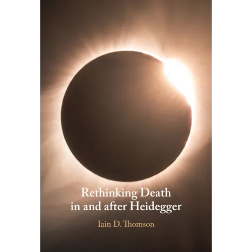 Rethinking Death in and after Heidegger - Hardcover