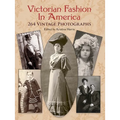Victorian Fashion in America: 264 Vintage Photographs - Paperback