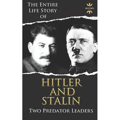 Adolf Hitler and Joseph Stalin: Two Predator Leaders During The World War II - Paperback
