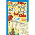 Super Funny Fill-Ins for Kids - Paperback