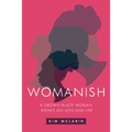 Womanish: A Grown Black Woman Speaks on Love and Life - Paperback