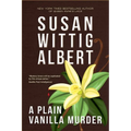 A Plain Vanilla Murder: (China Bayles Mystery #27) - Hardcover