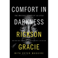 Comfort in Darkness: The Invisible Power of Jiu Jitsu - Hardcover