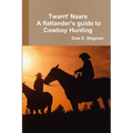 Twart Nars - A flatlander's guide to Cowboy Hunting - Paperback