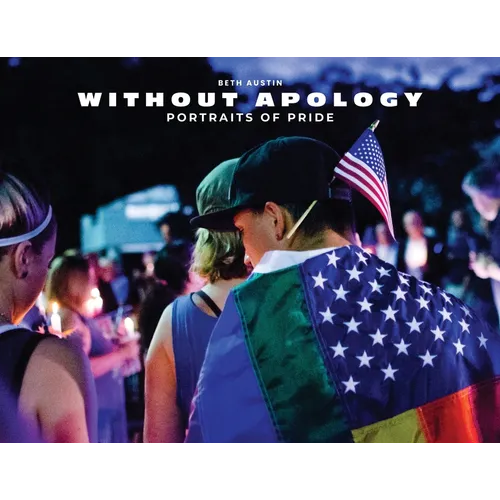Without Apology: Portraits of Pride - Paperback