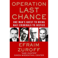 Operation Last Chance: One Man's Quest to Bring Nazi Criminals to Justice - Paperback