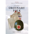 The War of Ordinary Folk: Exploits of a World War II Medic 2024 - Paperback