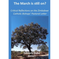 The March is still on?: Critical Reflections on the Zimbabwe Catholic Bishops' Pastoral Letter - Paperback