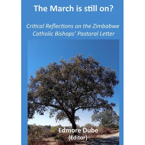 The March is still on?: Critical Reflections on the Zimbabwe Catholic Bishops' Pastoral Letter - Paperback