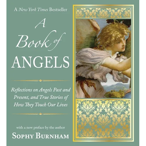 A Book of Angels: Reflections on Angels Past and Present, and True Stories of How They Touch Our Lives - Paperback