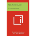 The Maine Islands: In Story and Legend - Hardcover