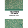 Understanding Korean Film: A Cross-Cultural Perspective - Paperback