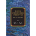 Taking Wittgenstein at His Word: A Textual Study - Paperback
