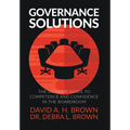 Governance Solutions: The Ultimate Guide to Competence and Confidence in the Boardroom - Hardcover