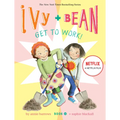 Ivy and Bean Get to Work! (Book 12) - Paperback