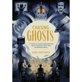 Chasing Ghosts: A Tour of Our Fascination with Spirits and the Supernatural - Paperback