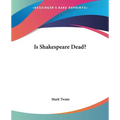 Is Shakespeare Dead? - Paperback