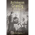 Archdeacon Grantly Walks Again: Trollope's Clergy Then and Now - Paperback