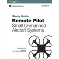 Remote Pilot Suas Study Guide (2025): For Applicants Seeking a Small Unmanned Aircraft Systems (Suas) Rating - Paperback