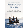 From a Clear Blue Sky: Surviving the Mountbatten Bomb - Paperback