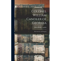 Colonel William Candler of Georgia: His Ancestry and Progeny - Hardcover