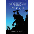 The Fiend and the Forge: Book Three of The Tapestry - Paperback