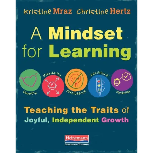 A Mindset for Learning: Teaching the Traits of Joyful, Independent Growth - Paperback