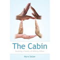 The Cabin: Building a Family-of-Affinity Office - Paperback