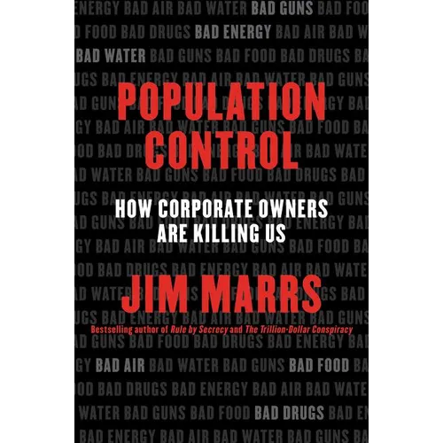 Population Control: How Corporate Owners Are Killing Us - Paperback