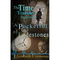 The Time Traveler Professor, Book Two: A Pocketful of Lodestones - Paperback