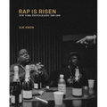 Sue Kwon: Rap Is Risen: New York Photographs 1988-2008 - Hardcover