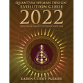 2022 Quantum Human Design Evolution Guide: Using Solar Transits to Design Your Year - Paperback