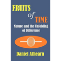 Fruits of Time: Nature and the Unfolding of Difference - Paperback