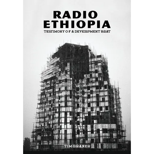 Radio Ethiopia: Testimony of a Development Brat - Paperback