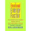 The Emotional Energy Factor: The Secrets High-Energy People Use to Beat Emotional Fatigue - Paperback