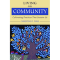 Living Into Community: Cultivating Practices That Sustain Us - Paperback
