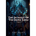 The Dungeon of The Dark Lord - Paperback