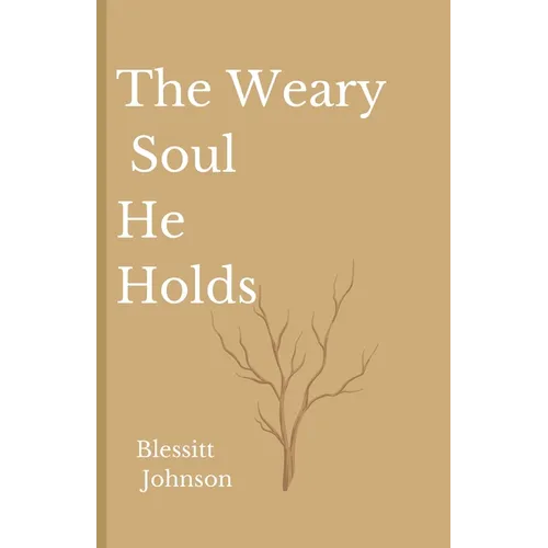The Weary Soul He Holds - Paperback