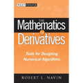 The Mathematics of Derivatives: Tools for Designing Numerical Algorithms - Hardcover