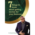 7 Things to Know about Getting Money for Your Business - Paperback
